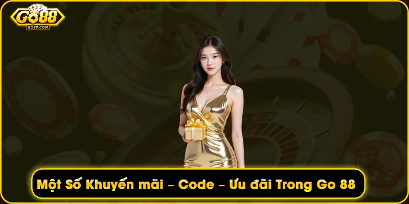 Một Số Khuyến mãi – Code – Ưu đãi Trong Go 88